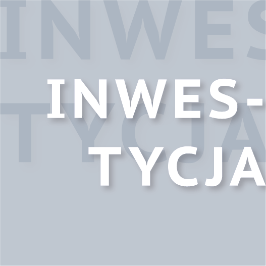 Grafika z szarym tłem, przy prawej krawędzi napis: Inwestycja